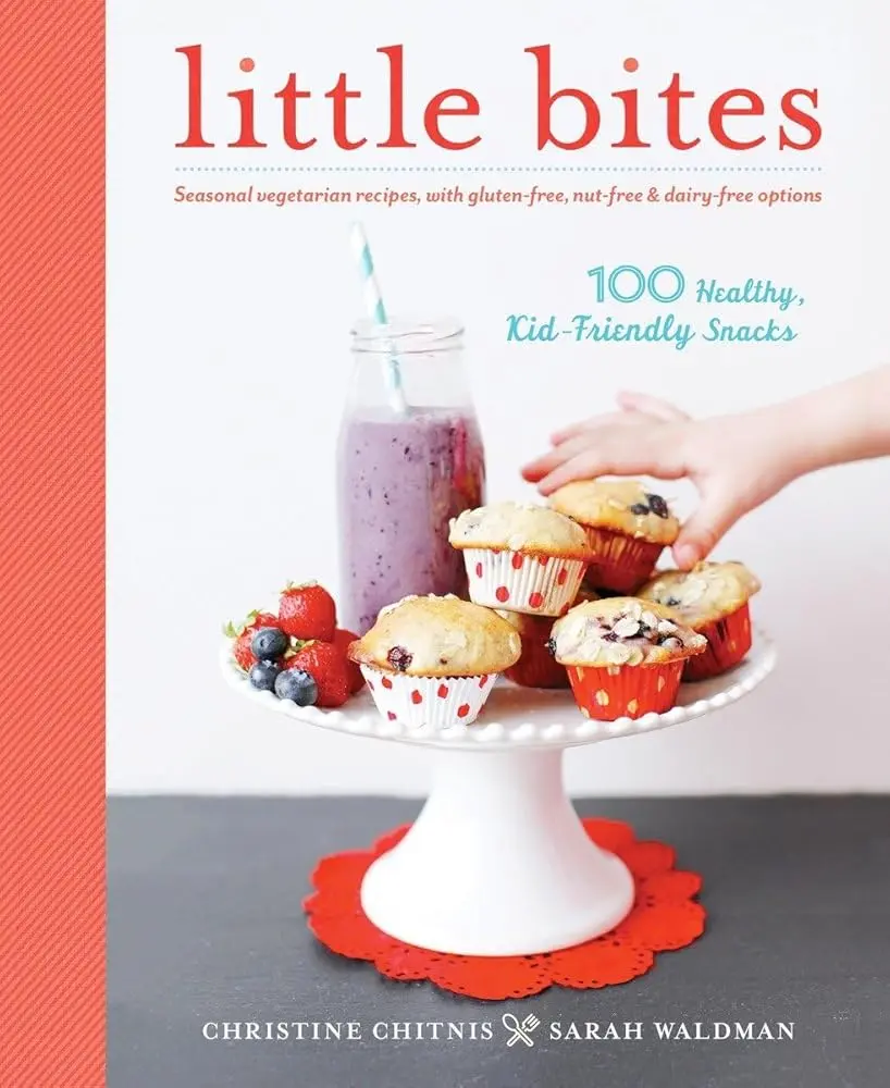 Little Bites: 100 Healthy Kid-Friendly Baked Snacks Cookbook - Cookie, Pie Recipes, Light Lunches, Side Dishes & Guidance for Active Families (Recipes & Cooking Book)