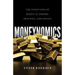 USED Book - Moneynomics: The Evolution of Money in Theory, Practice, and Policy by Steven Ricchiuto (Hardcover) - english