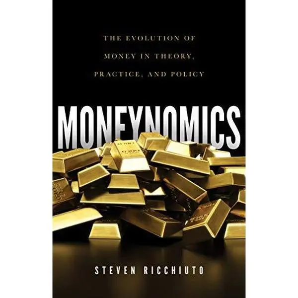 USED Book - Moneynomics: The Evolution of Money in Theory, Practice, and Policy by Steven Ricchiuto (Hardcover) - english