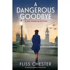 USED-A Dangerous Goodbye: An absolutely gripping historical mystery by Chester, Fliss (Paperback)