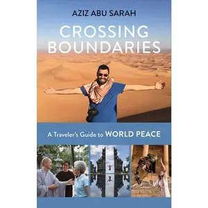 USED-Crossing Boundaries: A Traveler's Guide to World Peace by Abu Sarah, Aziz (Paperback)