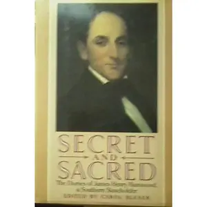 USED-Secret and Sacred: The Diaries of James Henry Hammond, A Southern Slaveholder by Hammond, James Henry (Hardcover)