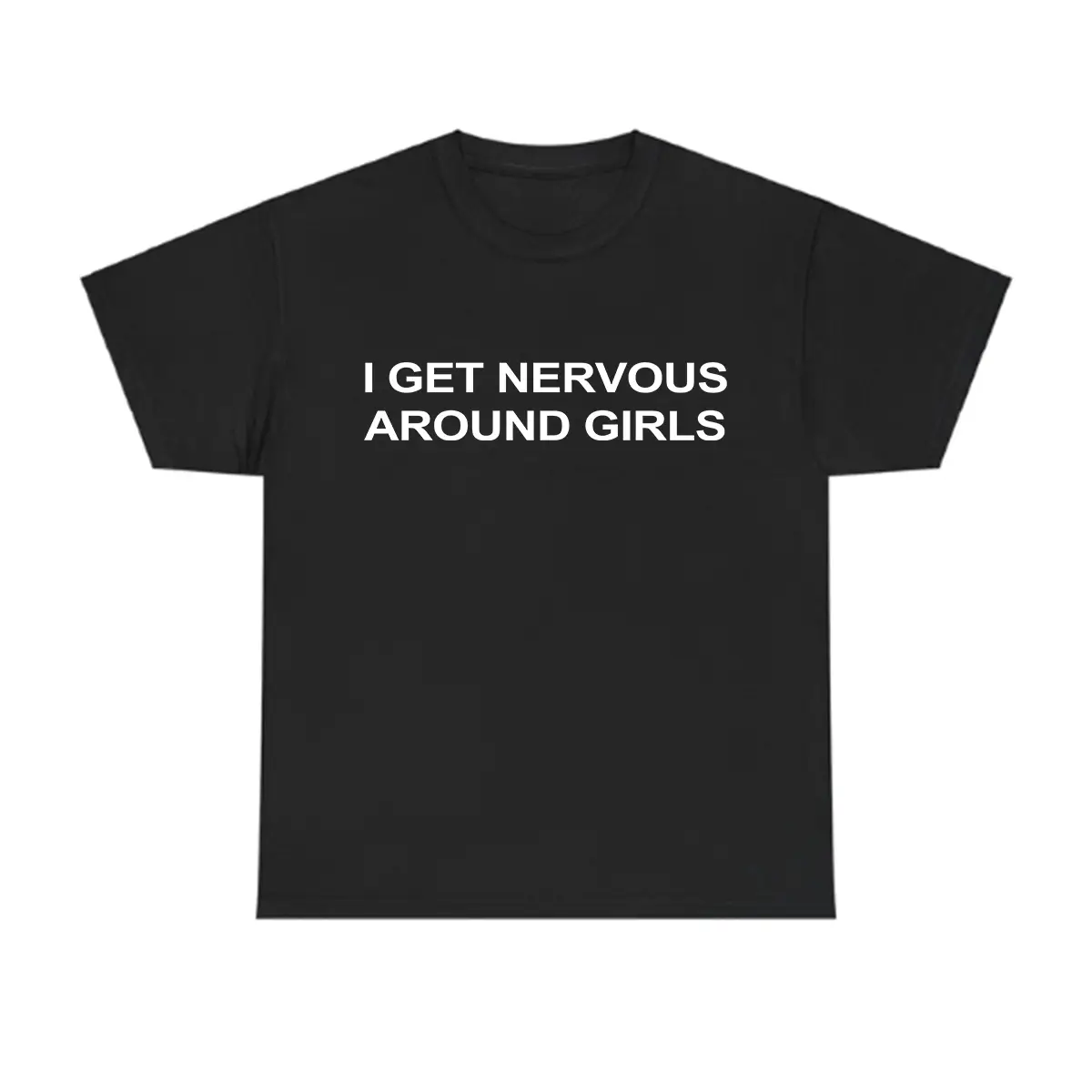 I Get Nervous Around Girls T-Shirt, Funny Graphic Tee for Men, Trendy Streetwear TShirt, Casual Menswear Top, Viral Summer Outfit Black Crewneck