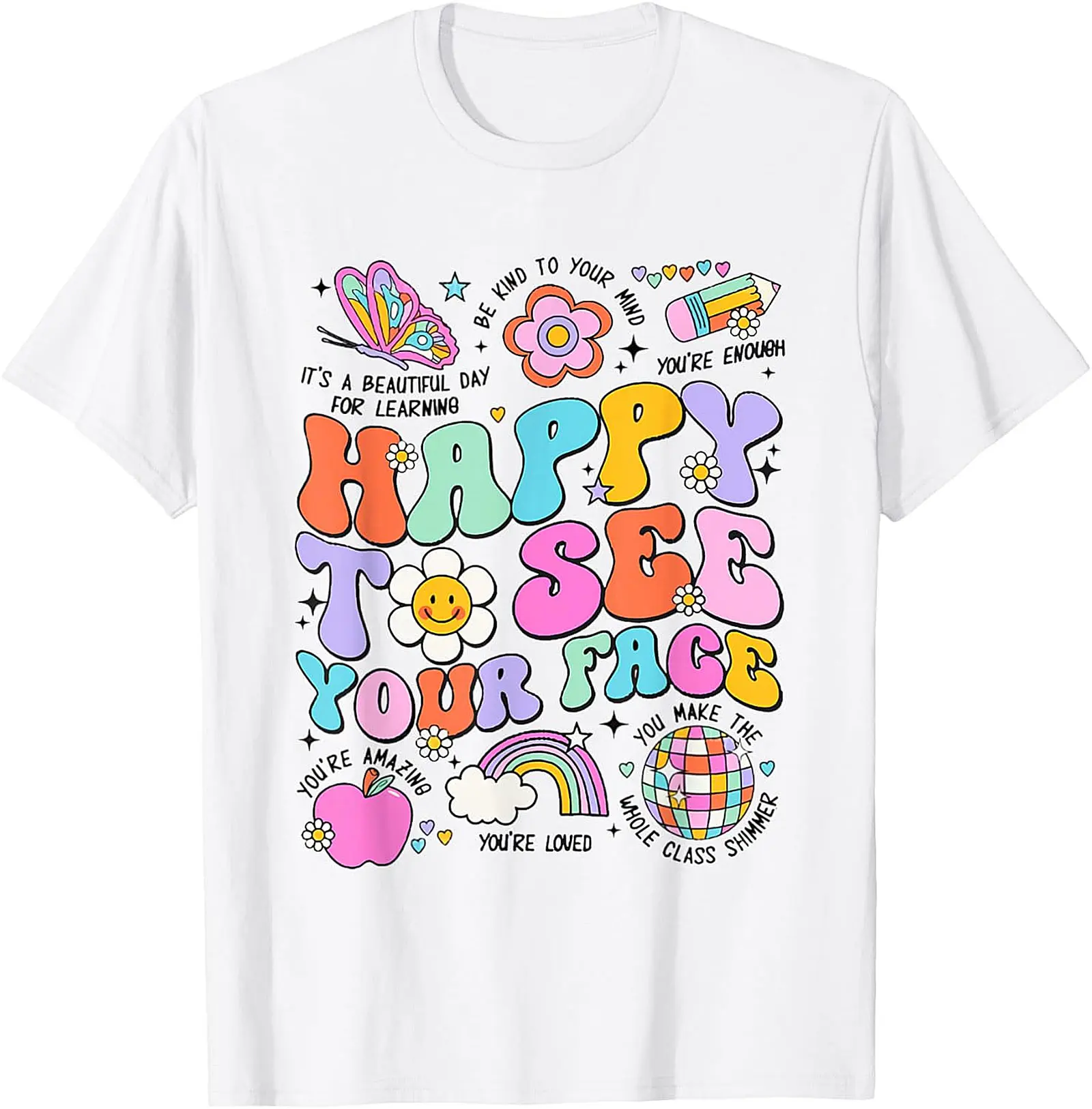 Happy to See Your Face Teacher T-Shirt | Back to School Tee