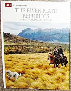 USED-Life World Library:The River Plate Republics - Argentina, Paraguay, Uruguay by J. Halcro Ferguson (Hardcover)