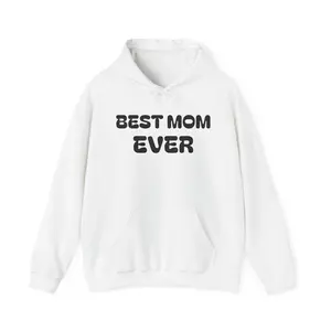 Best Mom Ever Hoodie | Mother's Day Mom Quote Sweatshirt