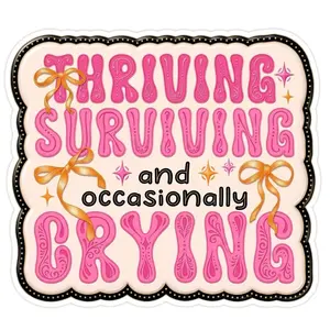 Funny Mental Health Vinyl Stickers - Thriving, Surviving, Crying Designs, Multi-Size, Easy Peel-Off, Vibrant Layers, Waterproof Office & Outdoor Label Decal M9M