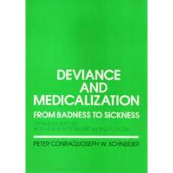 USED Book - Deviance and Medicalization: From Badness to Sickness by Conrad, Peter (Paperback) - english