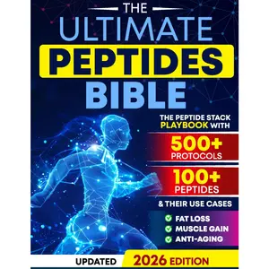 The Ultimate Peptides Bible: A Complete Guide to Safe, Science-Backed Peptide Therapy for Weight Loss, Muscle Growth, Anti-Aging