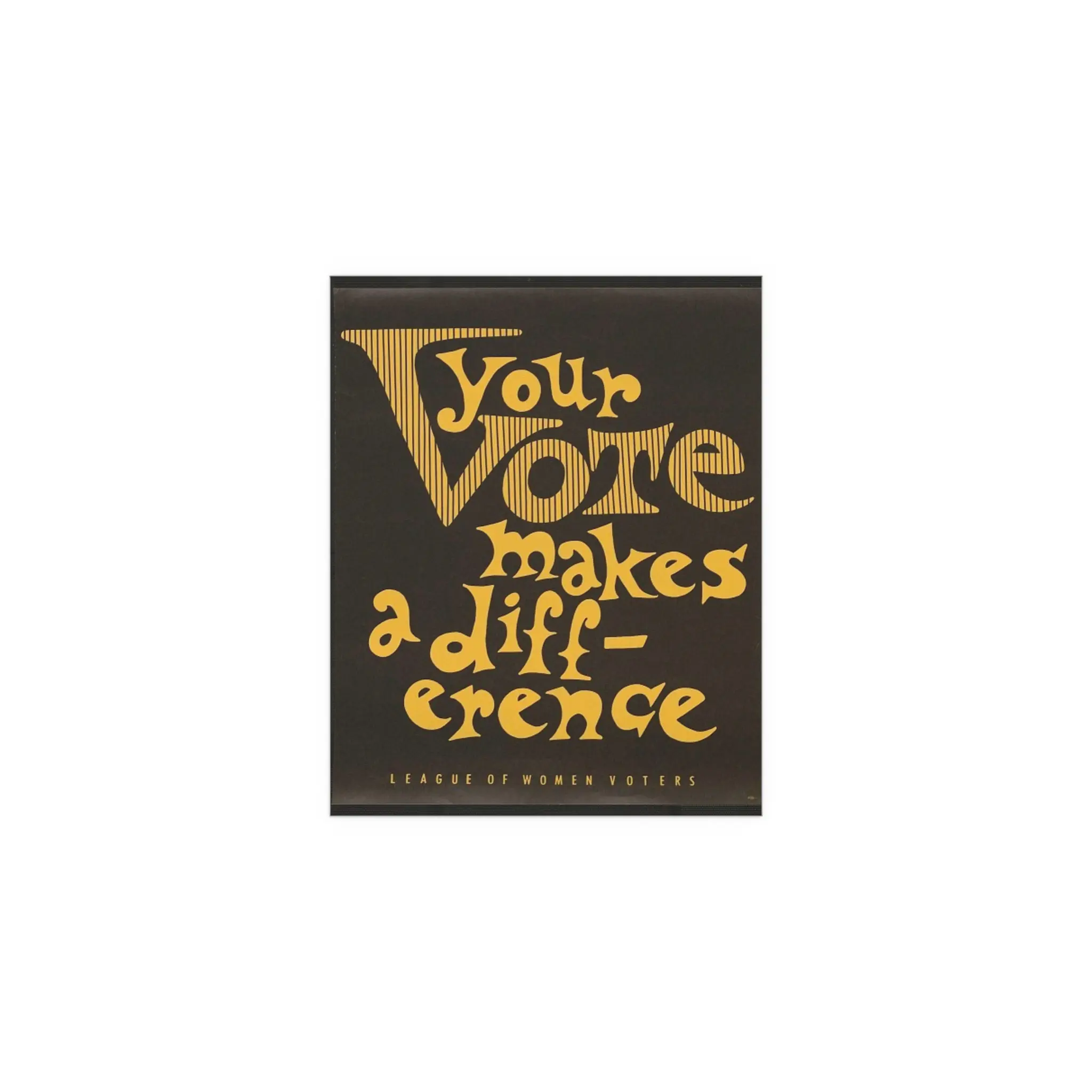 Your Vote Makes a Difference League of Women Voters Poster Print Social Justice Activist Protest Wall Art Home Decor Voter Registration Get Out the Vote Indoor/Outdoor Posters Room Decoration