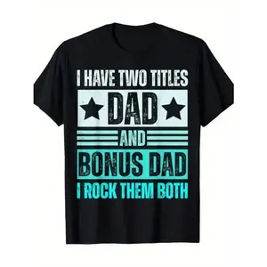 Dad And Bonus Dad T Shirt Funny Husband Tee Fathers Day Shirt Fathers Dad Gift Idea Perfect Gift For Fathers