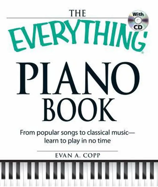 USED Book - The Everything Piano Book with CD: From popular songs to classical music - learn to play in no time (Everything (Music)) by Evan A. Copp (Paperback) - english