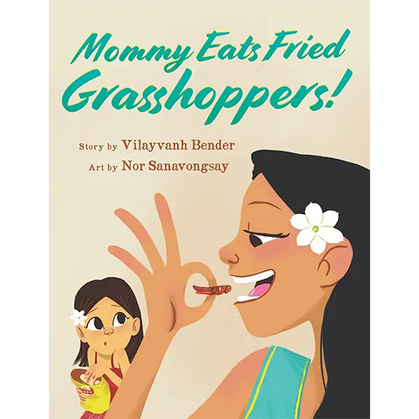 Mommy Eats Fried Grasshoppers - Children's Book