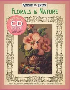 USED-Memories of a Lifetime: Florals & Nature: Artwork for Scrapbooks & Fabric-Transfer Crafts by Inc. Sterling Publishing Co. (Paperback)