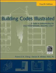 USED-Building Codes Illustrated: A Guide to Understanding the 2012 International Building Code by Francis D. K. Ching (Paperback)