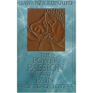 USED-The Power, Passion & Pain of Black Love by Kunjufu, Jawanza (Paperback)