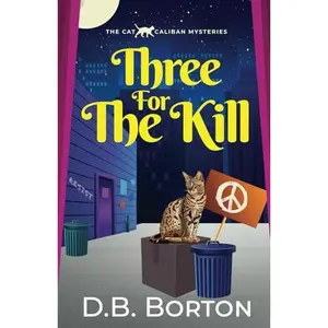 USED-THREE FOR THE KILL a gripping and witty cozy murder mystery (The Cat Caliban Mysteries) by D.B. Borton (Paperback)