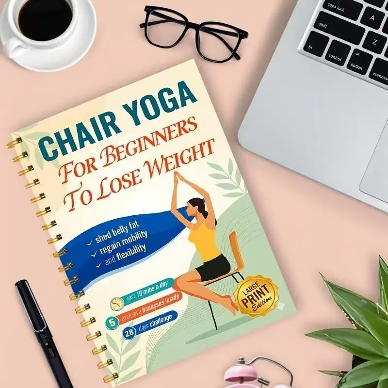 Chair Yoga Weight Loss Notebook for Beginners, Essential Guide for Newbies, Perfect for Starting Your Fitness Journey Today