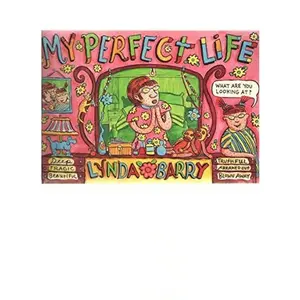 USED-My Perfect Life by Lynda Barry (Paperback)