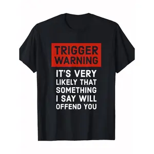 Politically Incorrect Gift Trigger Warning T-Shirt