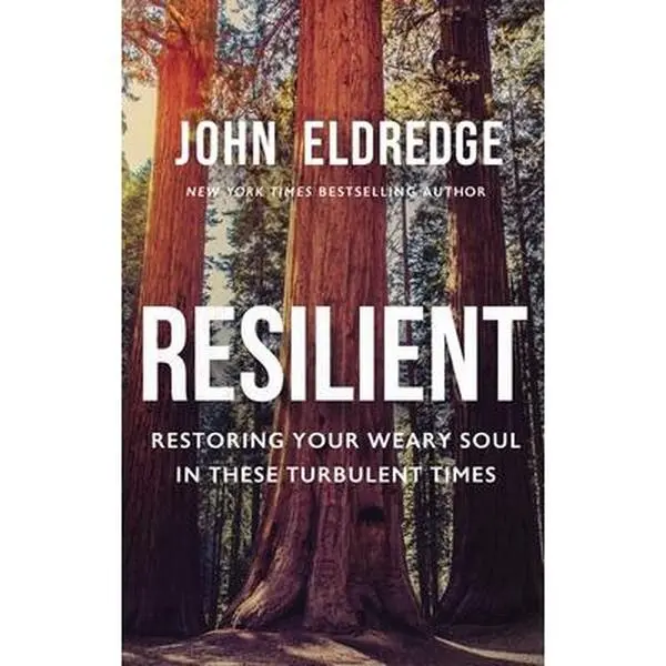 USED Book - Resilient: Restoring Your Weary Soul in These Turbulent Times - The Perfect Father's Day Gift for Christian Dads by Eldredge, John (Hardcover) - english