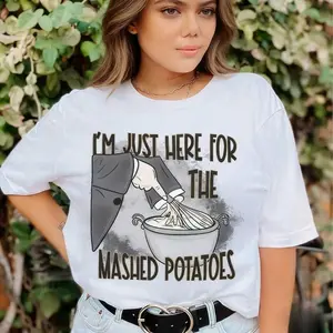 I'm Just Here For The Mashed Potatoes，100% Pure Cotton, Breathable. Suitable For All Seasons. Unisex Apparel Printed In The USA!