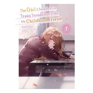 USED-The Girl I Saved on the Train Turned Out to Be My Childhood Friend, Vol. 1 (Light Novel): Volume 1 by Kennoji (Paperback)