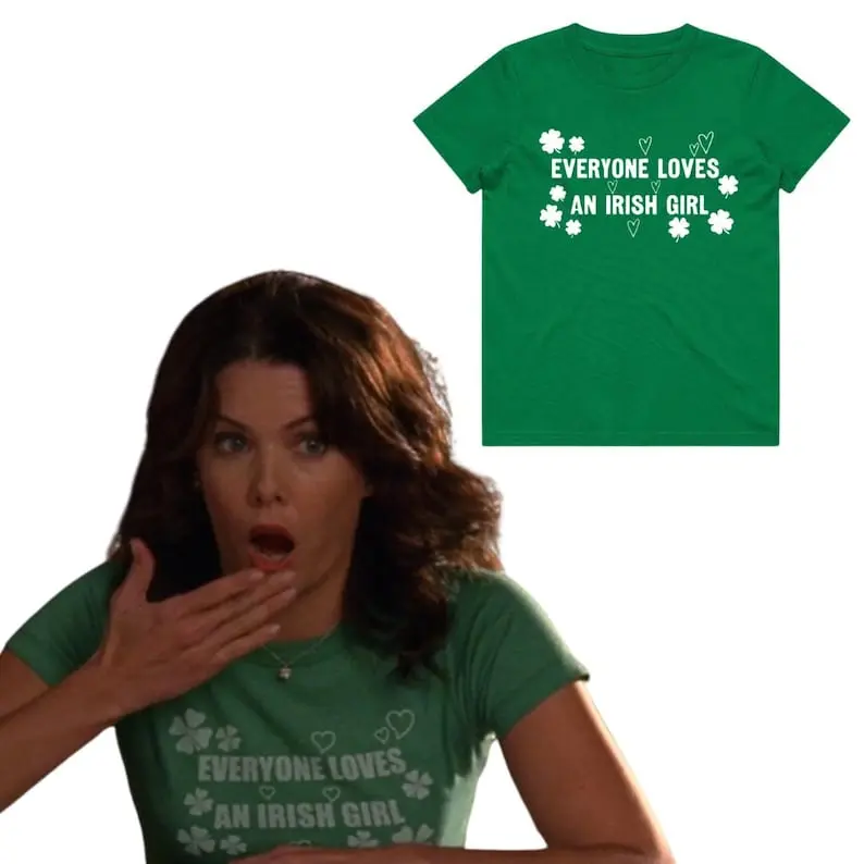 Everyone Loves an Irish Girl T-Shirt, Lorelai Inspired, Irish Green, St Patricks Day Ireland, St. Patrick's Day T-shirt, Unisex Cotton Shirt, Graphic Tee