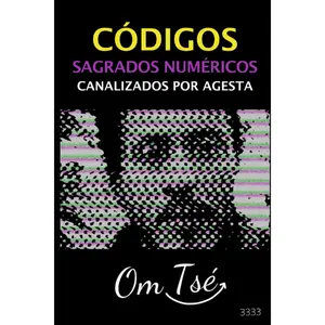 CÓDIGOS SAGRADO NUMÉRICOS CANALIZADOS POR AGESTA (Spanish Edition)