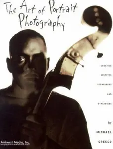 USED-The Art of Portrait Photography: Creative Lighting Techniques and Strategies by Michael Grecco (Paperback)
