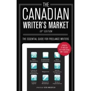 USED-The Canadian Writer's Market, 19th Edition: The Essential Guide for Freelance Writers (Paperback)