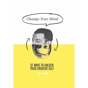 USED-Change Your Mind: 57 Ways to Unlock Your Creative Self by Rod Judkins (Hardcover)