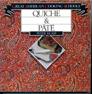USED-Quiche and Pate (Great American Cooking Schools) by Peter Kump (Paperback)