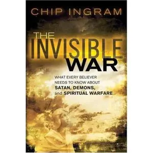 USED Book - The Invisible War: What Every Believer Needs to Know about Satan, Demons, and Spiritual Warfare by Chip Ingram (Paperback) - english
