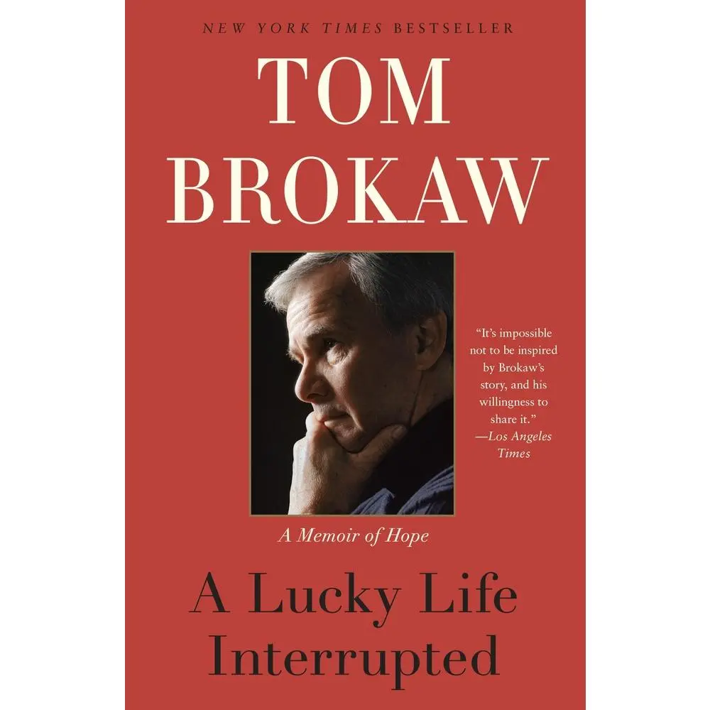 USED-A Lucky Life Interrupted: A Memoir of Hope by Brokaw, Tom (Paperback)