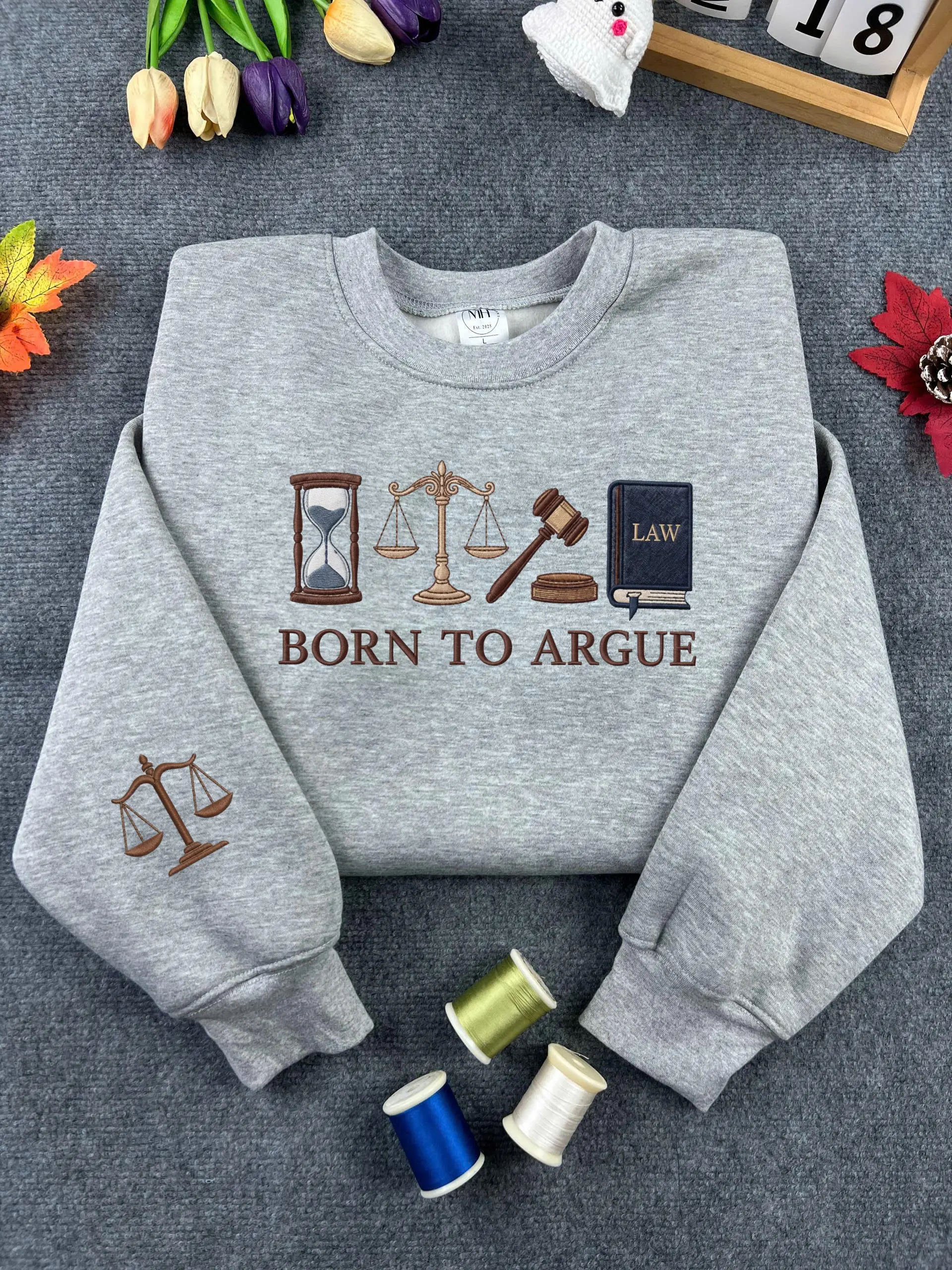 Born to Argue Embroidered Sweatshirt, Lawyer Graduation gift, Funny Lawyer Sweatshirt, Lawyer Shirt, Law School Graduate, Law Student Shirt