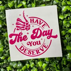 Have the Day You Deserve Vinyl Decal 5x5 Inch Skeleton Hand Sticker for Car Water Bottle Laptop Toolbox Waterproof Premium Long Lasting