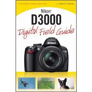USED-Nikon D3000 Digital Field Guide by J. Dennis Thomas (Paperback)