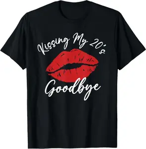30Th Birthday Kissing My 20S Goodbye Flirty Turning 30 T-Shirt