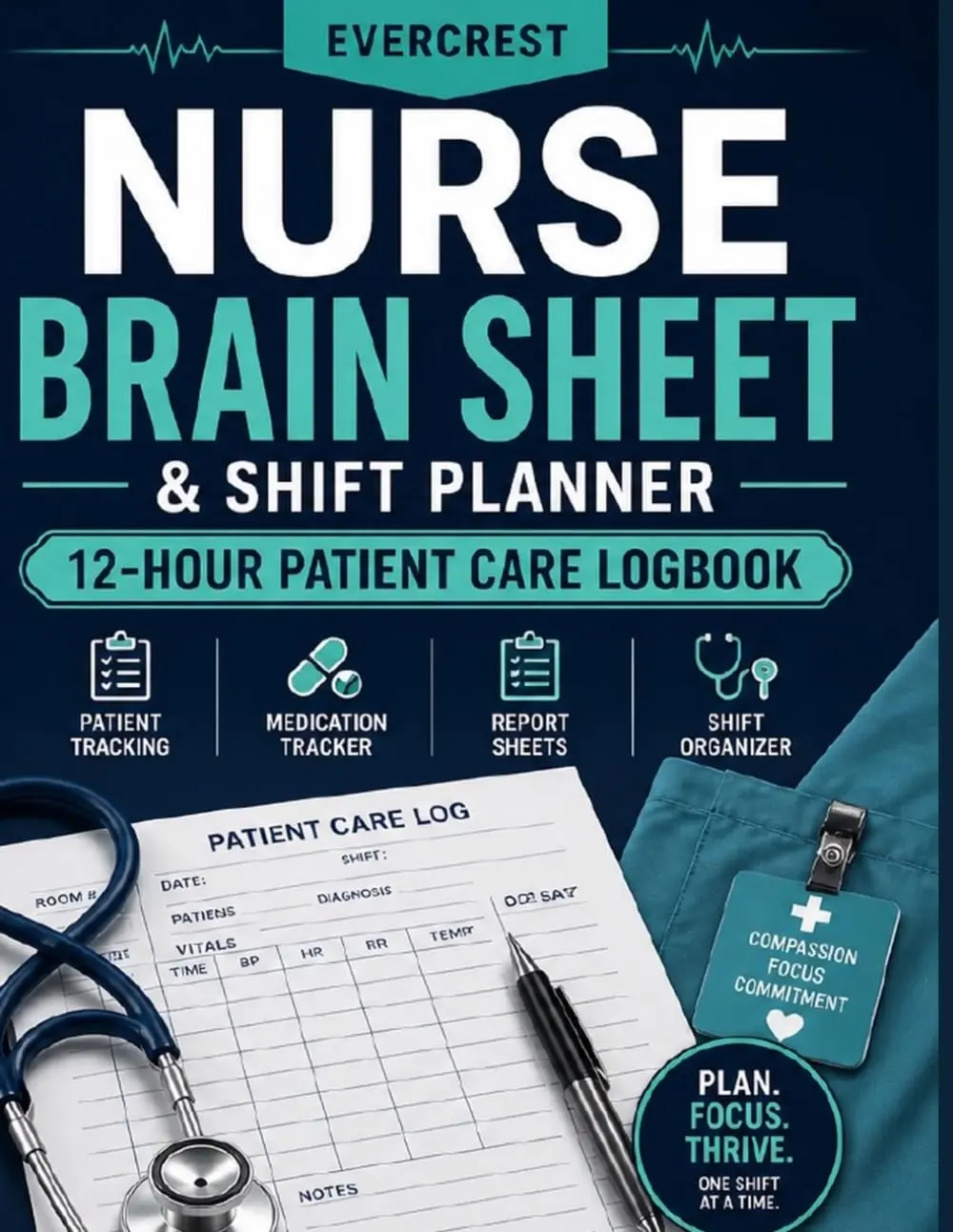 12-Hour Nurse Brain Sheet & Shift Planner: Patient Care Logbook for RNs, CNAs & Nursing Students | Track Patients, Medications, Tasks & Handoffs