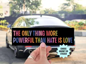 The Only Thing More Powerful Than Hate Is Love Car Magnet, Anti Trump MAGA, Latin Pride, F*ck ICE