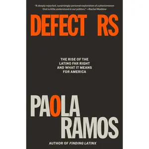 Defectors: The Rise of the Latino Far Right and What It Means for America - PAPERBACK