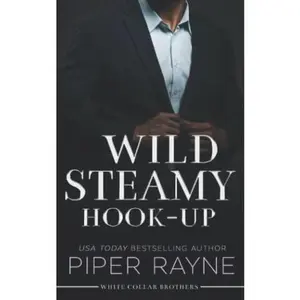 USED-Wild Steamy Hook-Up (White Collar Brothers) by Piper Rayne (Paperback)