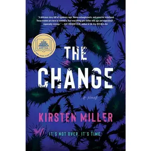 The Change: A Novel by Kirsten Miller [Hardback Book]