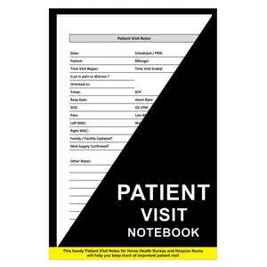 Patient Visit notes: A Comprehensive Record Keeping Solution For Hospice Nurses - 6" x 9" 100+ Pages