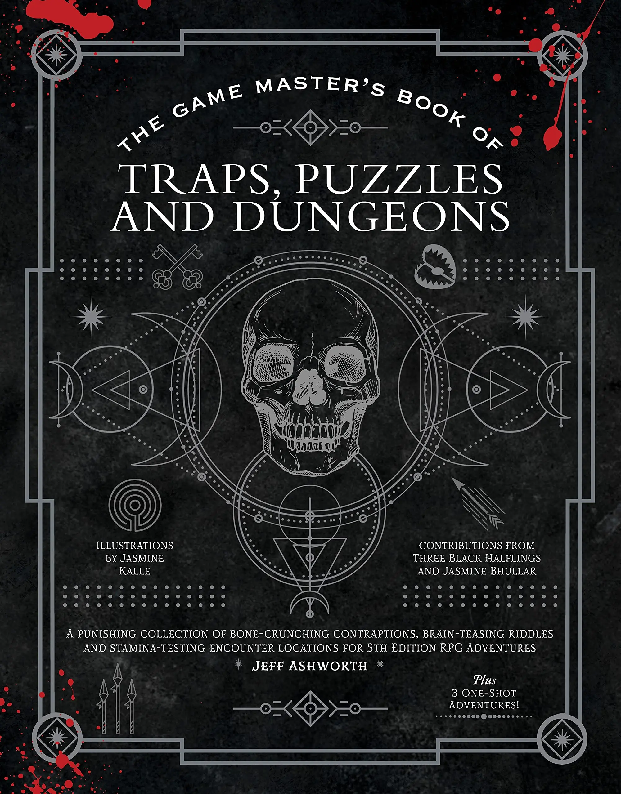 The Game Master's Book of Traps, Puzzles and Dungeons: A Punishing Collection of Bone-Crunching Contraptions, Brain-Teasing Riddles and Stamina-Testin -- Jeff Ashworth - Hardcover