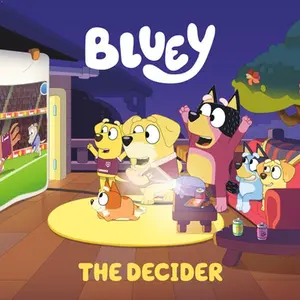 Bluey: The Decider -- Penguin Young Readers Licenses - Paperback