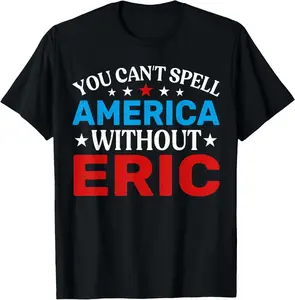 Eric Fourth Of July Patriotism Funny Eric 4Th Of July TShirt Hoodie 45783 1403