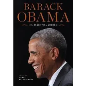 USED-Barack Obama, His Essential Wisdom by Carol Kelly-Gangi (Hardcover)