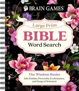 Brain Games - Large Print Bible Word Search: The Wisdom Books: Job, Psalms, Proverbs, Ecclesiastes, and Song of Solomon -- Publications International Ltd, Spiral Bound, Comb or Coil